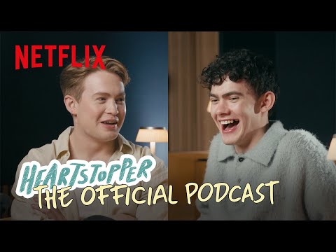 Kit Connor and Joe Locke Spill the Season 3 Tea | Heartstopper: The Official Podcast | Netflix