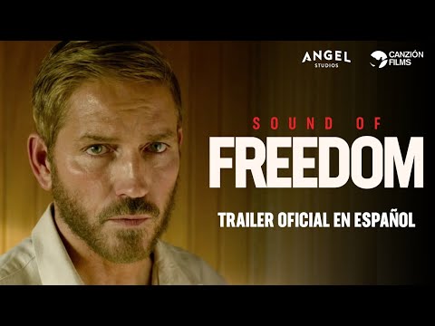 Sonido de Libertad (Sound of Freedom) Trailer oficial en español.