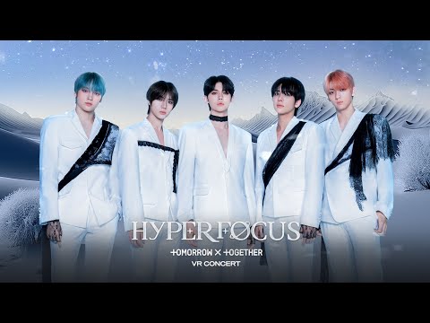 HYPERFOCUS : TOMORROW X TOGETHER VR CONCERT in Korea & U.S.