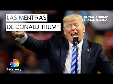 Las mentiras de Donald Trump analizadas por los expertos | Donald Trump: el gran engaño