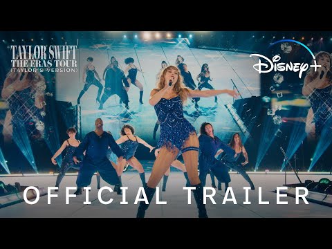 Taylor Swift | The Eras Tour (Taylor’s Version) | Official Trailer | Disney+