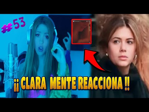 💥 CLARA CHÍA REACCIONA a la CANCIÓN de SHAKIRA y su "CLARA-MENTE" Y LO BORRA con GERARD PIQUÉ